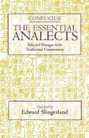 The Essential Analects: Selected Passages With Traditional Commentary 0872207722 Book Cover