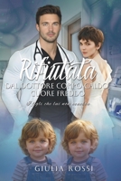Rifiutata dal dottore corpo caldo, cuore freddo - I figli che lui non conobbe (Italian Edition) B0GQPZGS3Y Book Cover