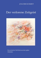 Der verlorene Zeitgeist: Ein mystischer Krimi (German Edition) 3347766881 Book Cover