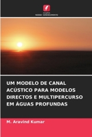 UM MODELO DE CANAL ACÚSTICO PARA MODELOS DIRECTOS E MULTIPERCURSO EM ÁGUAS PROFUNDAS 6206185591 Book Cover