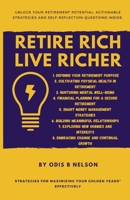 Retire Rich, Live Richer: Strategies for Maximizing Your Golden Years" effectively B0CTYR68MR Book Cover