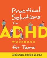 Practical Solutions for ADHD Workbook for Teens B0B358F9P7 Book Cover
