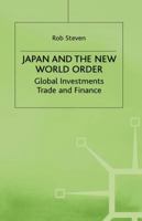 Japan and the New World Order: Global Investments, Trade and Finance 0333610059 Book Cover