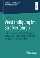 Verständigung im Strafverfahren: Unter besonderer Berücksichtigung bestehender praktischer Defizite und möglicher Lösungsansätze (Juridicum - Schriften zum Wirtschaftsstrafrecht, 11) (German Edition) 3658486406 Book Cover