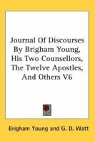 Journal of Discourses, Volume 6 1428623876 Book Cover