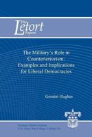 The Military's Role in Counterterrorism: Examples and Implications for Liberal Democracies 1470071622 Book Cover