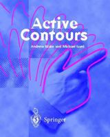 Active Contours: The Application of Techniques from Graphics, Vision, Control Theory and Statistics to Visual Tracking of Shapes in Motion 1447115570 Book Cover
