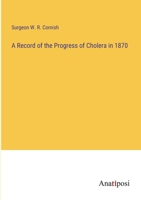 A Record of the Progress of Cholera in 1870 3382124289 Book Cover
