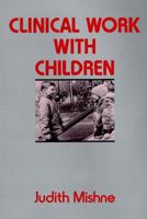 Clinical Work With Children 0029216303 Book Cover