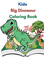 Kids Big Dinosaur Coloring Book: Great Gift For Boys And Girls, Ages 4-8 1803844477 Book Cover