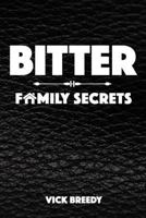 Bitter Family Secrets 1542526477 Book Cover