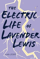 The Electric Life of Lavender Lewis 1454963905 Book Cover
