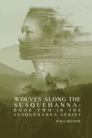 Wolves Along the Susquehanna B0FN352L27 Book Cover