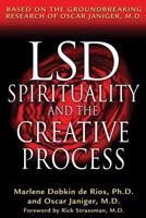 LSD, Spirituality, and the Creative Process: Based on the Groundbreaking Research of Oscar Janiger, M.D. 0892819731 Book Cover