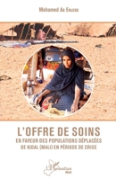 L'offre de soins en faveur des populations déplacées de Kidal (Mali) en période de crise (Harmattan Mali) (French Edition) 2343184879 Book Cover