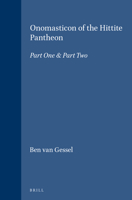 Onomasticon of the Hittite Pantheon (Handbook of Oriental Studies/Handbuch Der Orientalistik) (Handbook of Oriental Studies/Handbuch Der Orientalistik) 9004108092 Book Cover