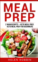Meal Prep: 2 Manuscripts - Keto Meal Prep, Keto Meal Prep for Beginners 1801446105 Book Cover