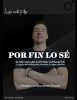 El Código Del Control Consciente: Metodología definitiva para dominar tu rendimiento y resistencia masculina (Spanish Edition) B0GSCDG2FC Book Cover