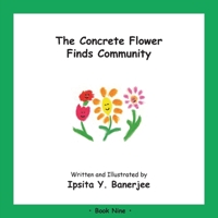 The Concrete Flower Finds Community: Book Nine 1989372406 Book Cover