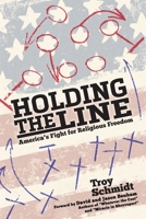 Holding the Line: America's Fight for Religious Freedom 197964831X Book Cover
