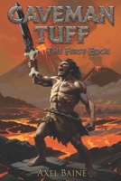 Caveman Tuff: The First Edge B0GTZVGG9H Book Cover