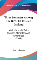 Three Summers Among the Birds of Russian Lapland 1167227824 Book Cover