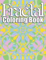 Fractal Coloring Book: A Sacred Geometry, Geometric and Mandala Color Therapy Book B08NZVKGDX Book Cover