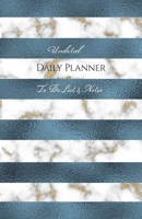 Undated Daily Planner - To Do List & Notes 1670363422 Book Cover