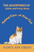 The Adventures of Foxy And Zelda: How to Take Care of Your Cat B0FR1K7D9P Book Cover