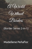 A World Without Borders: B08FP9P2PV Book Cover