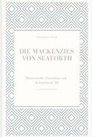 Die Mackenzies von Seaforth (Historische Familien Von Schottland) 1728819156 Book Cover