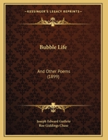 Bubble Life: And Other Poems (Classic Reprint) 1165883074 Book Cover