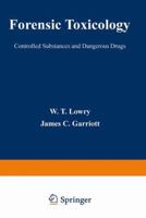 Forensic Toxicology:Controlled Substances and Dangerous Drugs 030640124X Book Cover
