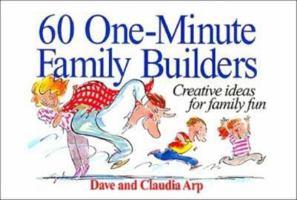 60 One-Minute Family Builders: Creative Ideas for Family Fun (60 One-Minute) 0840741367 Book Cover