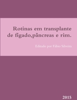 Rotinas em transplante de fígado,pâncreas e rim. 1329401034 Book Cover