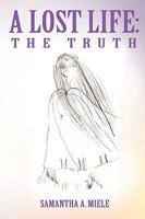A Lost Life: The Truth 0557167477 Book Cover