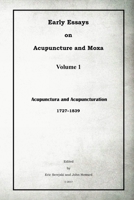 Early Essays on Acupuncture and Moxa - 1. Acupunctura and Acupuncturation 1944175687 Book Cover