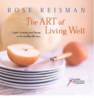 The Art of Living Well, Light Cooking and Eating to Fit the Way We Live 0670043478 Book Cover