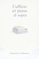 L'ufficio del piano di sopra (Italian Edition) B0GV9Z7M5H Book Cover