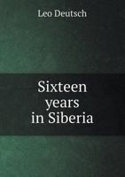 Sixteen Years in Siberia 5518447531 Book Cover