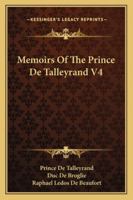 Memoirs Of The Prince De Talleyrand V4 142860569X Book Cover