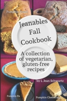 Jeanables Fall Cookbook: A collection of vegetarian, gluten-free recipes B08P62YYTV Book Cover