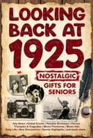 Looking Back at 1925: Nostalgic History Book for Seniors, A Memorable Gift for Birthdays, Anniversaries & Special Occasions – Perfect for Mom, Dad, Grandparents, Friends & Loved Ones B0FCG8K2CJ Book Cover