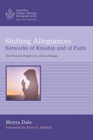 Shifting Allegiances: Networks of Kinship and of Faith: The Women's Program in a Syrian Mosque 1498237185 Book Cover
