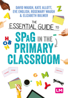 The Essential Guide to Spag in the Primary Classroom 1529715911 Book Cover