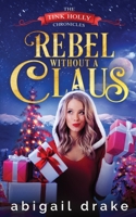 Rebel Without a Claus B09LZVBRK6 Book Cover