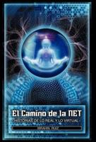 El Camino de La Net: Historias de Lo Real y Lo Virtual 1463310803 Book Cover