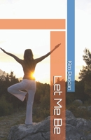 Let Me Be 172168834X Book Cover