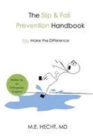 The Slip and Fall Prevention Handbook: You Make the Difference 149449647X Book Cover