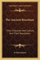 The Ancient Boeotians: Their Character and Culture and Their Reputation 1241426694 Book Cover